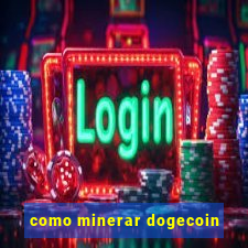 como minerar dogecoin